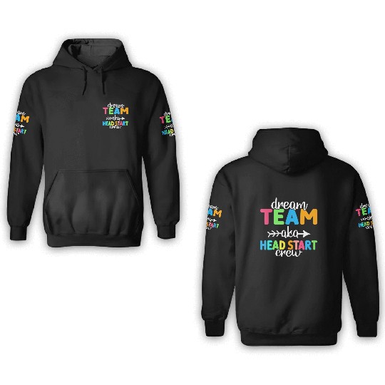 Dream Team aka Head Start Crew Teacher Preschool 3D Hoodies