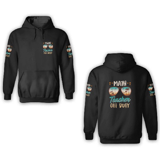 Math teacher off duty school vacation math teacher 3D Hoodies