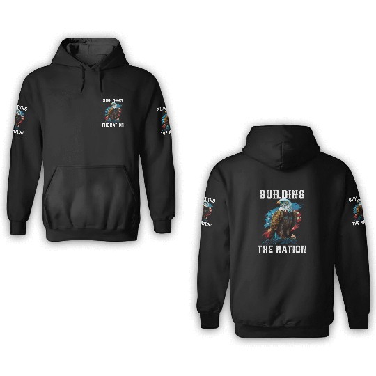 Building the Nation American Bald Eagle America 3D Hoodies
