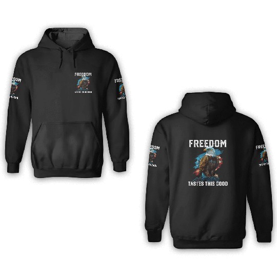 Freedom Tastes This Good Patriotic Patriotism 3D Hoodies