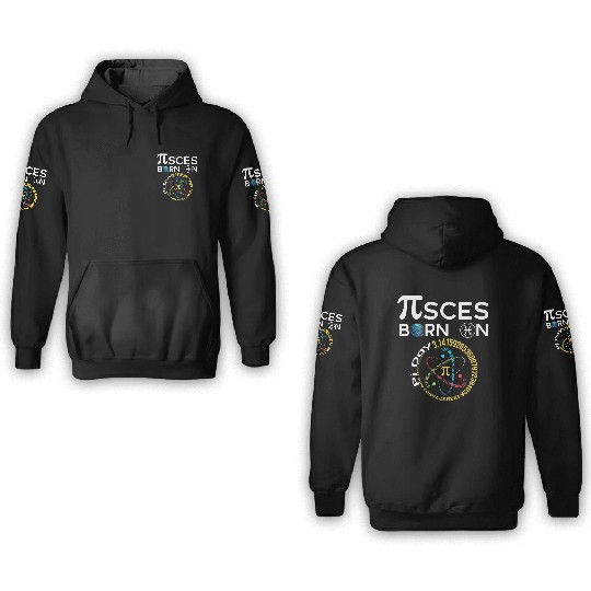 Pi Day Birthday Baby Born on Pi Day Pisces 3D Hoodies