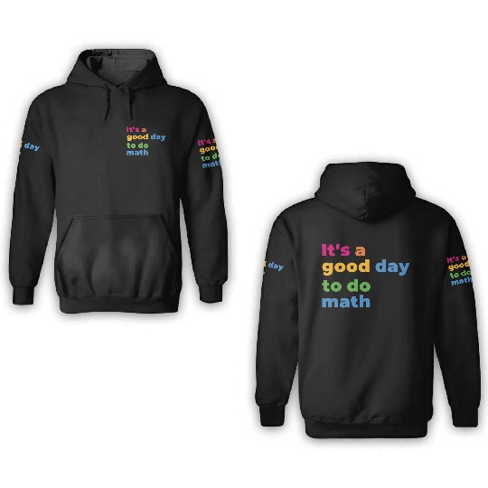 It's A Good Day To Math Funny Math 3D Hoodies