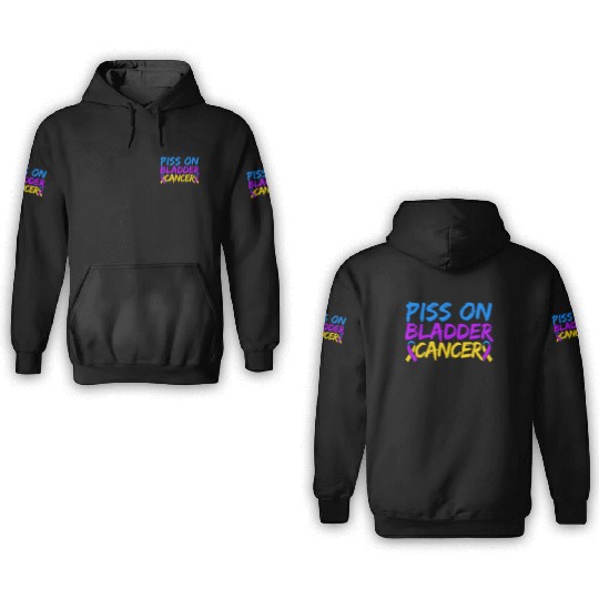 Piss On Bladder Cancer Awareness Month 3D Hoodies
