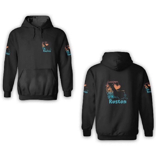 I love my home town in Ruston Louisiana 3D Hoodies