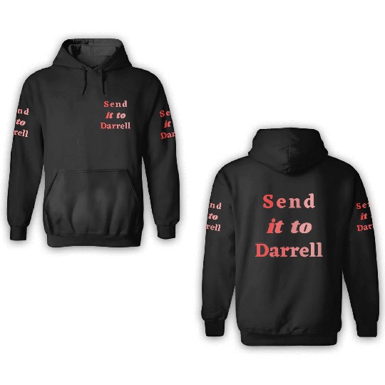 Send It To Darrell 3D Hoodies