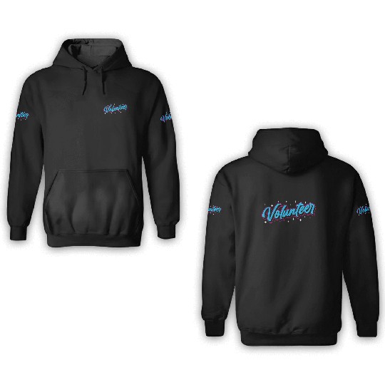 Volunteer Volunteers Volunteering Unpaid Job 3D Hoodies
