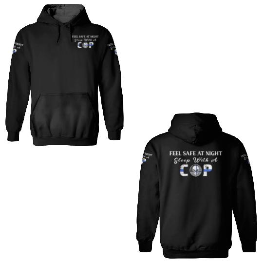 Feel Safe At Night Sleep With A Cop Apparel 3D Hoodies