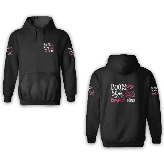 Boots And Bling It's A Cowgirl Thing 3D Hoodies
