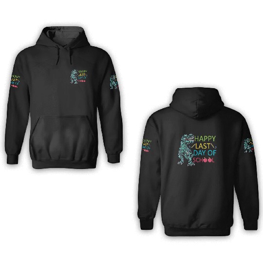 Last Day Of School Teacher Student Graduation 3D Hoodies