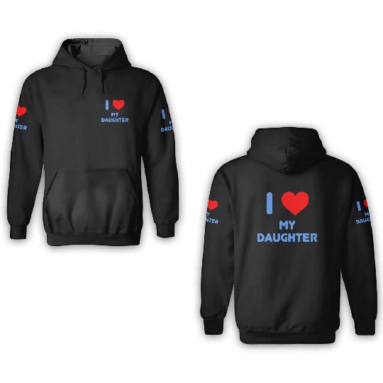 I Love My Daughter 3D Hoodies
