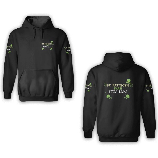 St. Patrick's What Italian 3D Hoodies