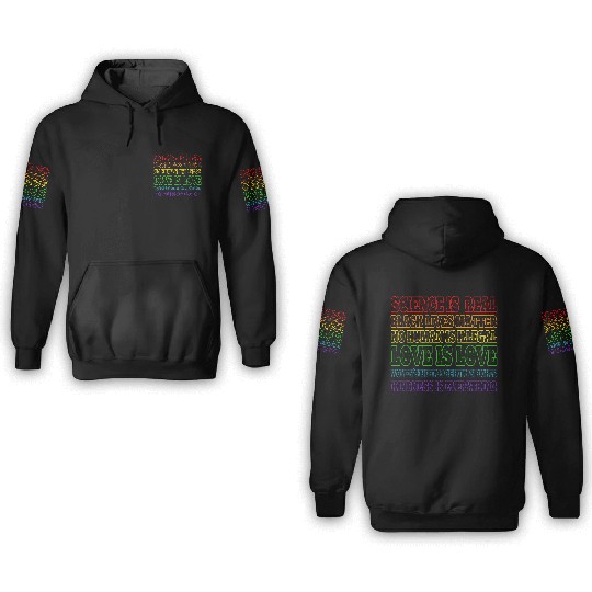 Science is Real Black Lives Matter Love is Love 3D Hoodies