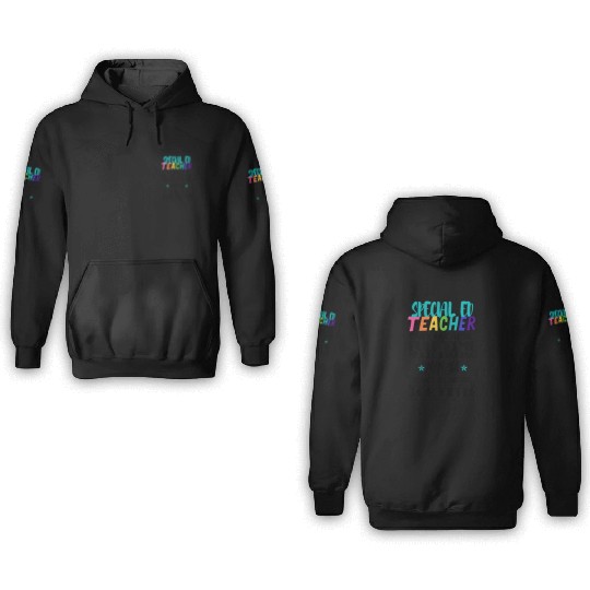 Special Ed Teacher Only Because Full Time Multi 3D Hoodies