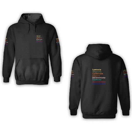 Sped Teacher Caffeinate Advocate Laminate Educate 3D Hoodies