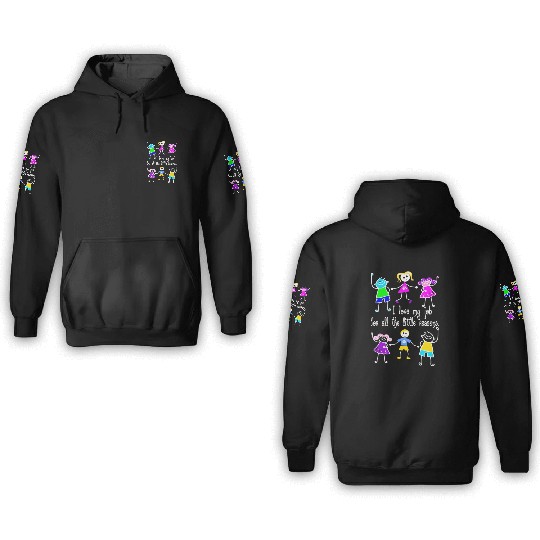 I Love My Job For All The Little Reasons Teacher 3D Hoodies