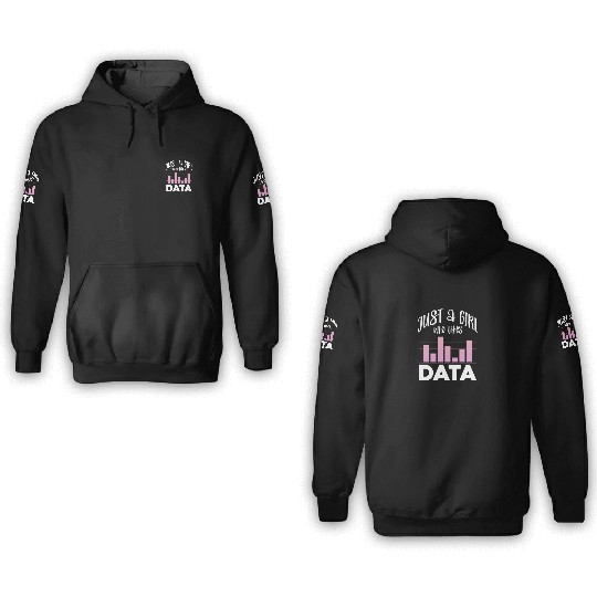 Just A Girl Who Likes Data 3D Hoodies