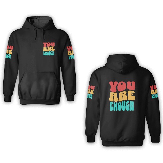 Colorful Design - You are Enough 3D Hoodies