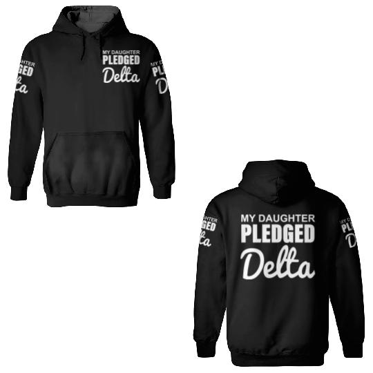 MY DAUGHTER PLEDGED Delta 3D Hoodies