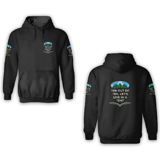 Lets Live in a Tent Camping Wildlife Camper Outdoo 3D Hoodies