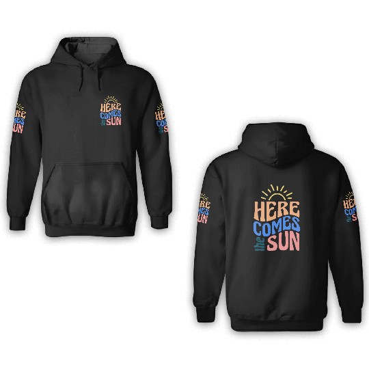 Here comes the sun 3D Hoodies