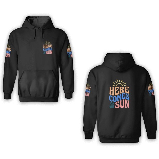 Here comes the sun 3D Hoodies