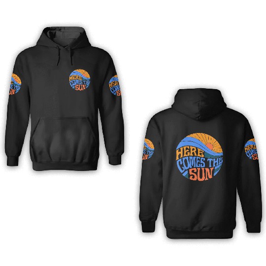 Here comes the sun 3D Hoodies