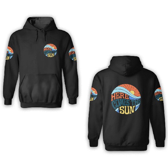 Here comes the sun 3D Hoodies