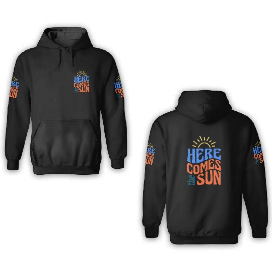 Here comes the sun 3D Hoodies