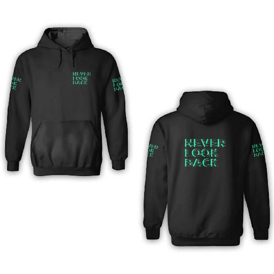 Never Look Back 3D Hoodies