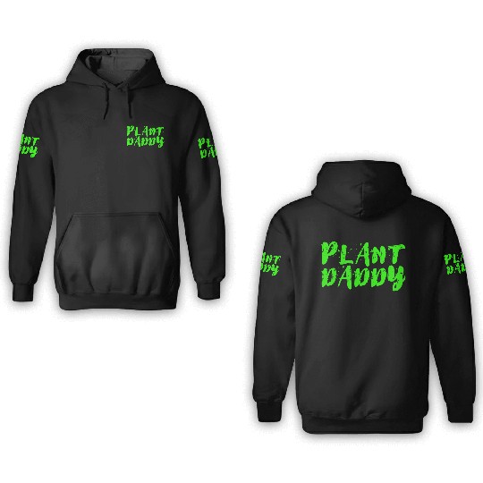 Plant Daddy 3D Hoodies