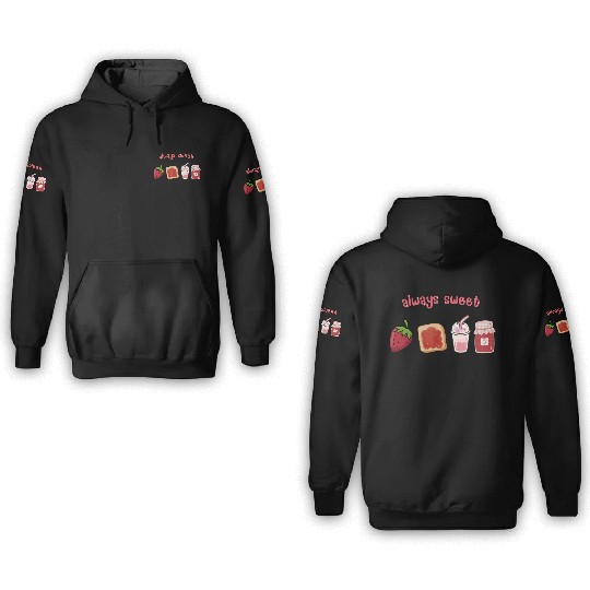 Always sweet Embrace the Strawberry Life 3D Hoodies