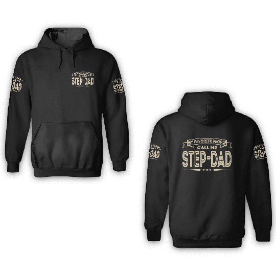 My Favorite People Call Me Step-Dad Funny Dad Papa 3D Hoodies
