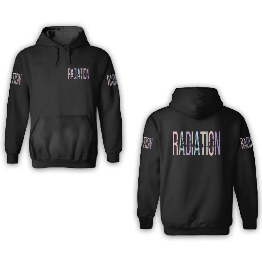 Proud Radiation Therapist Radiation Therapy 3D Hoodies