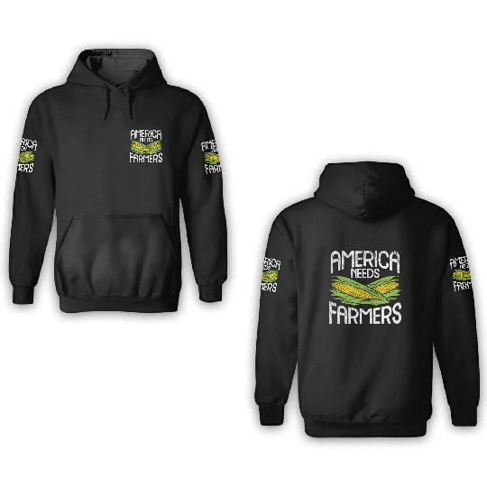America Needs Farmers Agriculture Corn Farming 3D Hoodies