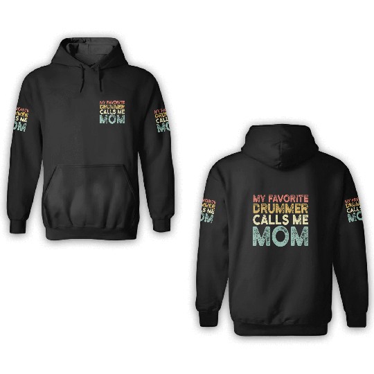 My Favorite Drummer Calls Me Mom 3D Hoodies