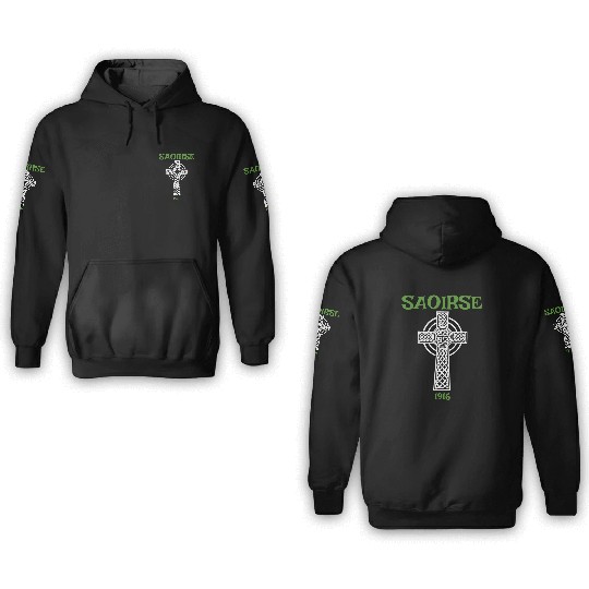 Saoirse Meaning Freedom Irish Republican With Celt 3D Hoodies