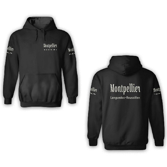 Montpellier Languedoc-Roussillon France French 3D Hoodies