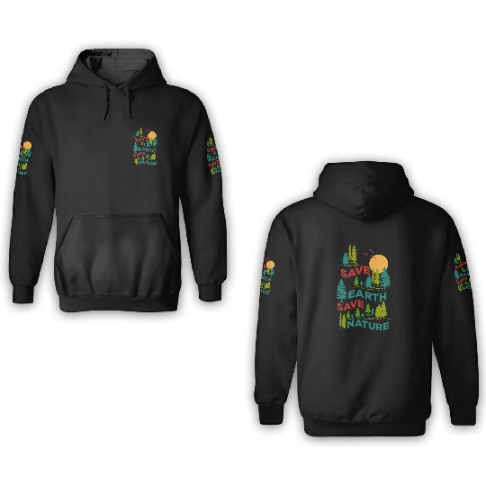 Save Earth Save Nature 3D Hoodies