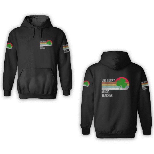 One Lucky Music Teacher St Patric Day 3D Hoodies