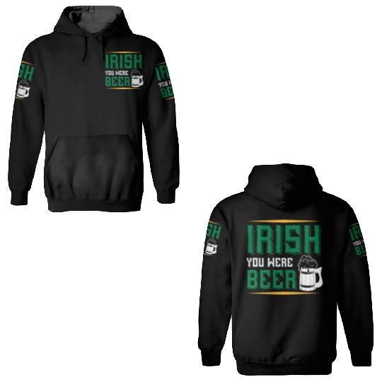 Irish You Were Beer 3D Hoodies