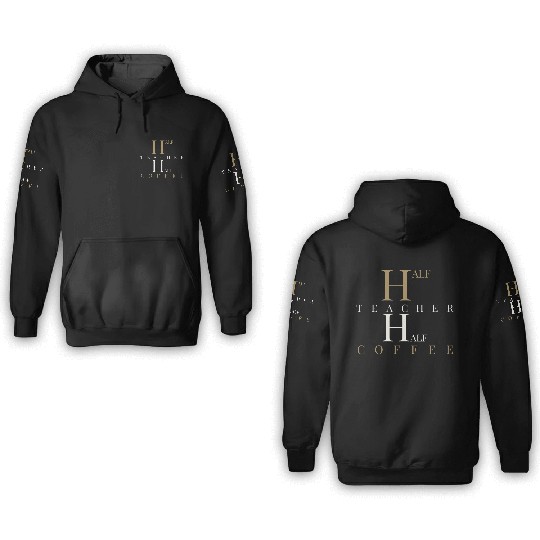 half teacher half coffee 3D Hoodies