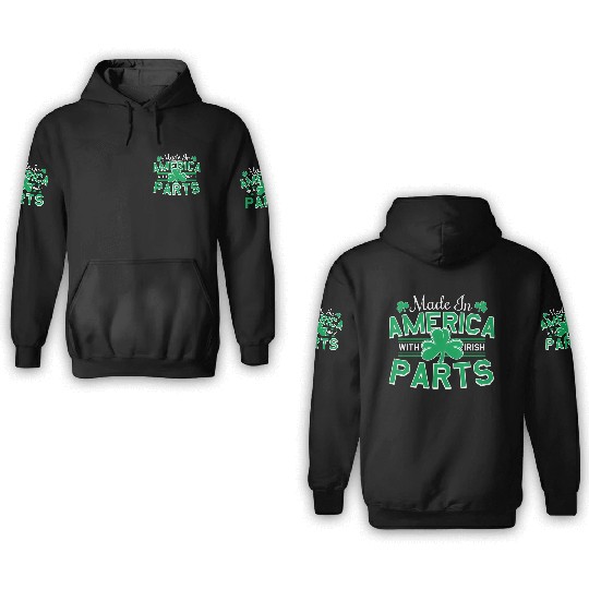 Made In America With Irish Parts 3D Hoodies