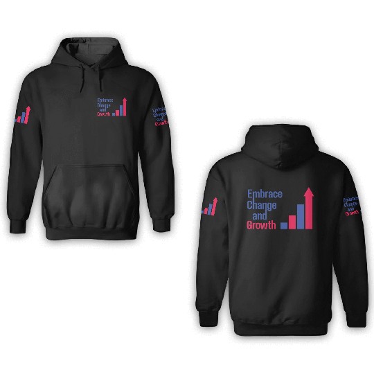Embrace Change and Growth quote typography product 3D Hoodies