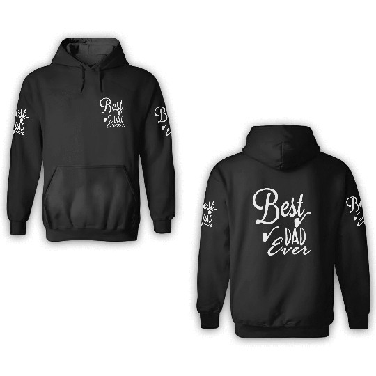 Best dad ever 3D Hoodies