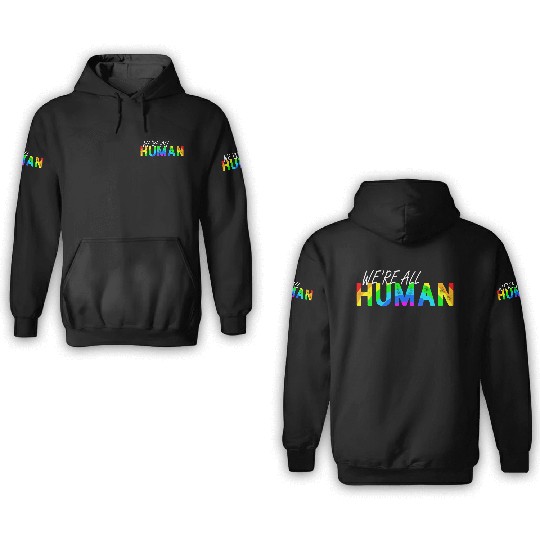 We're all human Rainbow LGBT Pride 3D Hoodies