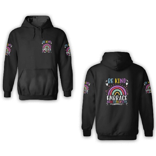 Be Kind Embrace Neurodiversity Awareness 3D Hoodies