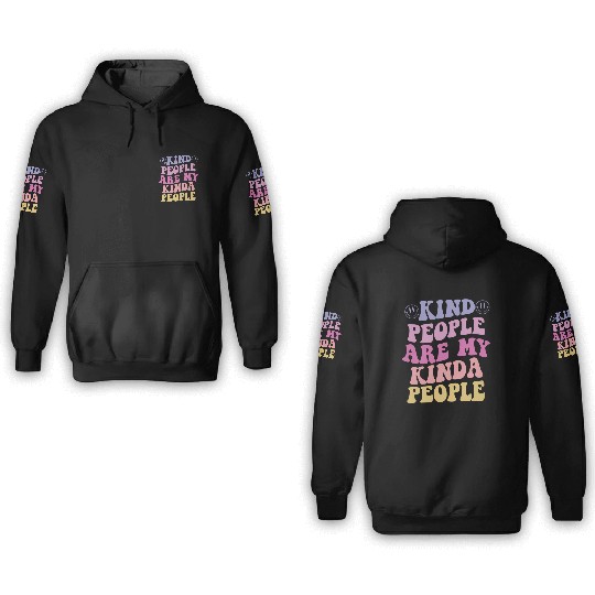 Kind People Are My Kinda People Aesthetic 3D Hoodies