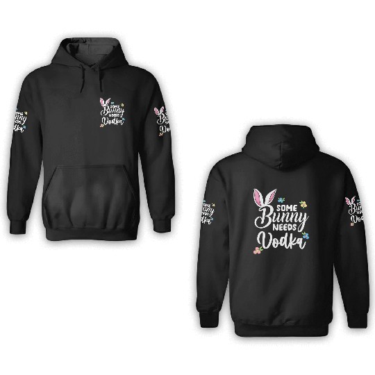 Some Bunny Needs Vodka Vodka Easter Alcohol 3D Hoodies