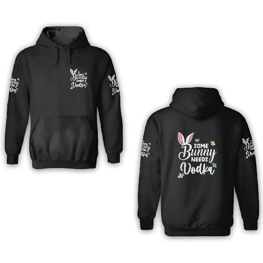 Some Bunny Needs Vodka Vodka Easter Alcohol 3D Hoodies