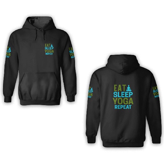 Eat sleep yoga repeat 3D Hoodies